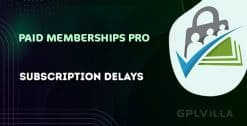 Download Paid Memberships Pro – Subscription Delays Add On